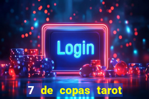 7 de copas tarot significado amor